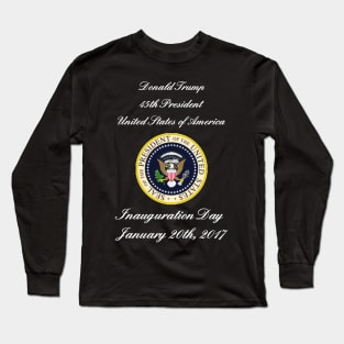 Donald Trump 45th President United States of America Inauguration Day Long Sleeve T-Shirt